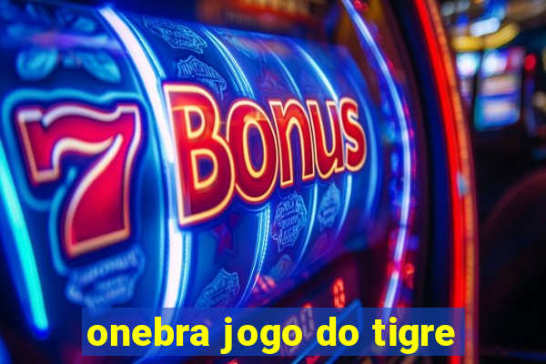 onebra jogo do tigre